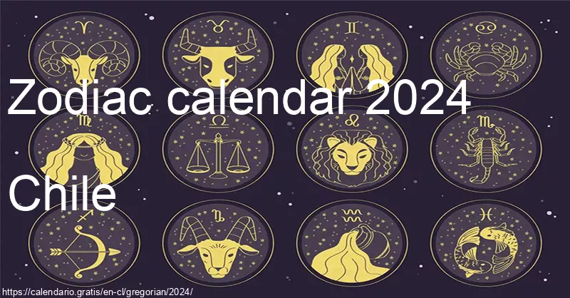 Zodiac signs calendar 2024 (Chile) Zodiac signs calendar 2024 (Chile)