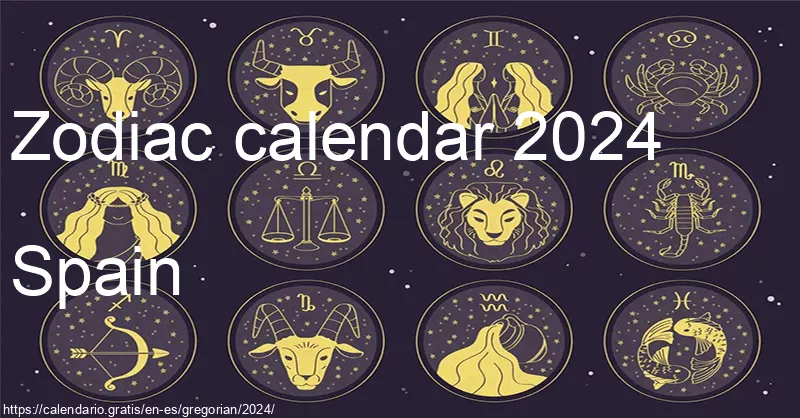 Zodiac signs calendar 2024 (Spain) Zodiac signs calendar 2024 (Spain)