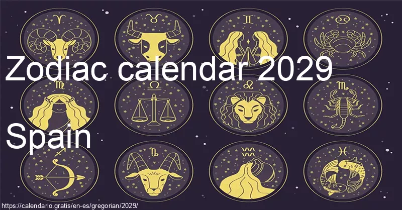 Zodiac signs calendar 2029 (Spain) Zodiac signs calendar 2029 (Spain)