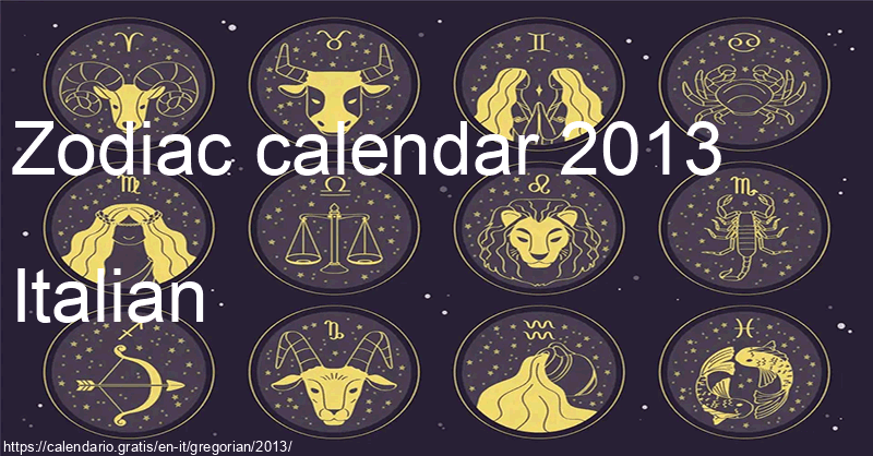 Zodiac signs calendar 2013