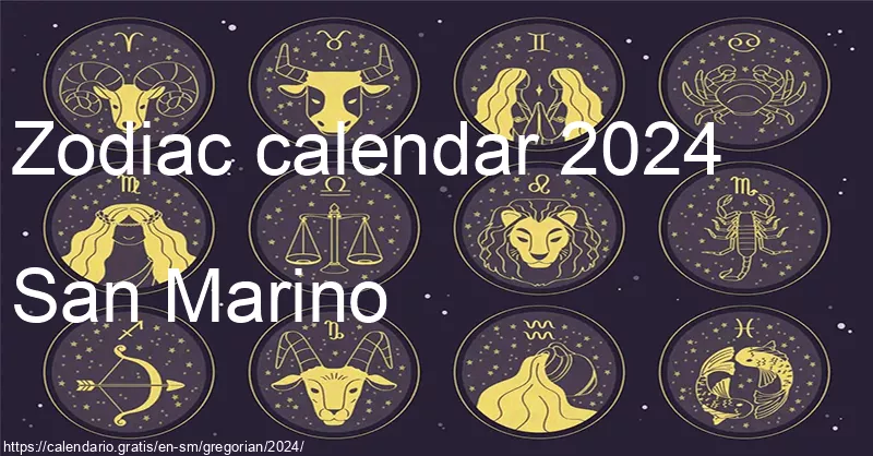 Zodiac signs calendar 2024 (San Marino) Zodiac signs calendar 2024 (San Marino)