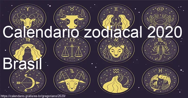 Calendario de signos zodiacales 2020 (Brasil) Calendario de signos zodiacales 2020 (Brasil)