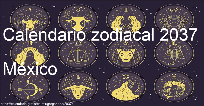 Calendario de signos zodiacales 2037