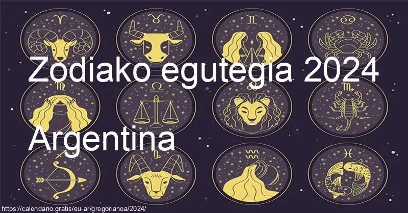 2024ko zodiako zeinuen egutegia (Argentina) 2024ko zodiako zeinuen egutegia (Argentina)