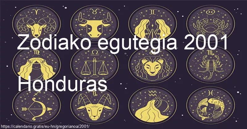 2001ko zodiako zeinuen egutegia (Honduras) 2001ko zodiako zeinuen egutegia (Honduras)