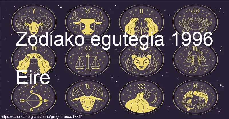 1996ko zodiako zeinuen egutegia (Eire) 1996ko zodiako zeinuen egutegia (Eire)