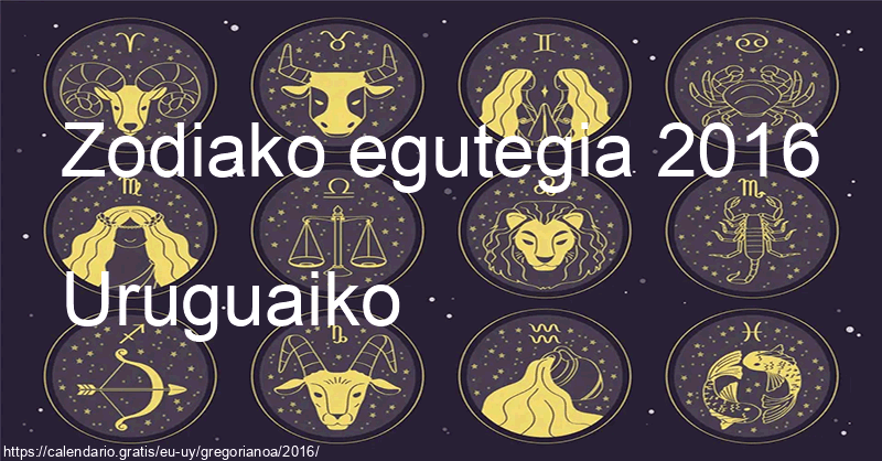 2016ko zodiako zeinuen egutegia