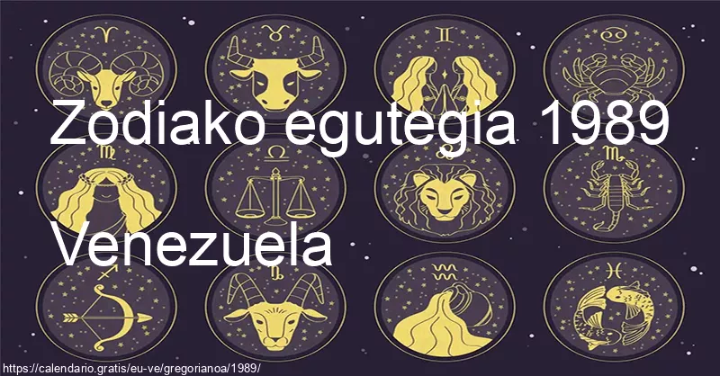 1989ko zodiako zeinuen egutegia (Venezuela) 1989ko zodiako zeinuen egutegia (Venezuela)