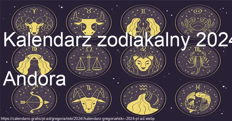 Kalendarz znaków zodiaku 2024 (Andora) Kalendarz znaków zodiaku 2024 (Andora)