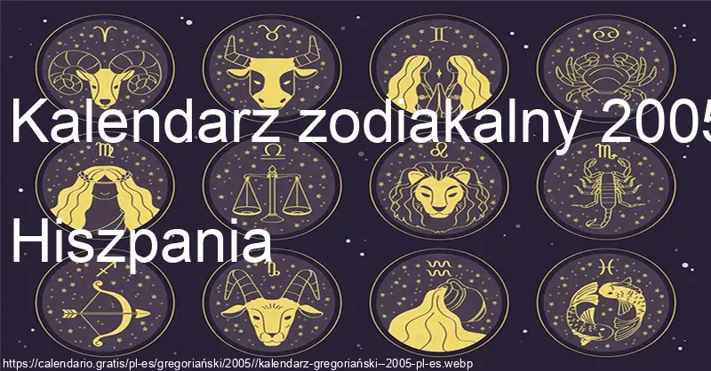 Kalendarz znaków zodiaku 2005 (Hiszpania) Kalendarz znaków zodiaku 2005 (Hiszpania)