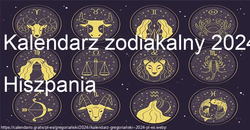Kalendarz znaków zodiaku 2024 (Hiszpania) Kalendarz znaków zodiaku 2024 (Hiszpania)