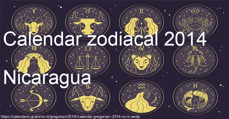 Calendarul semnelor zodiacale 2014 (Nicaragua) Calendarul semnelor zodiacale 2014 (Nicaragua)