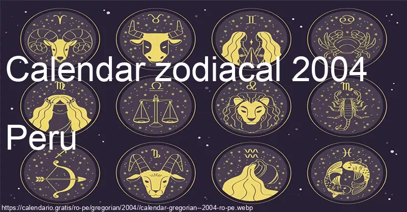Calendarul semnelor zodiacale 2004 (Peru)
