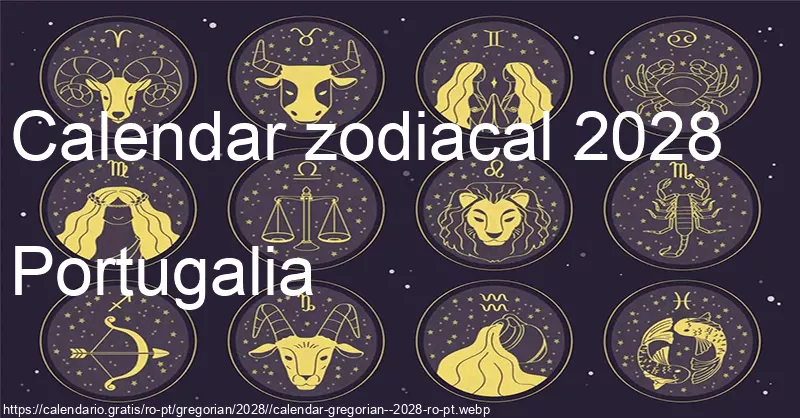 Calendarul semnelor zodiacale 2028 (Portugalia)